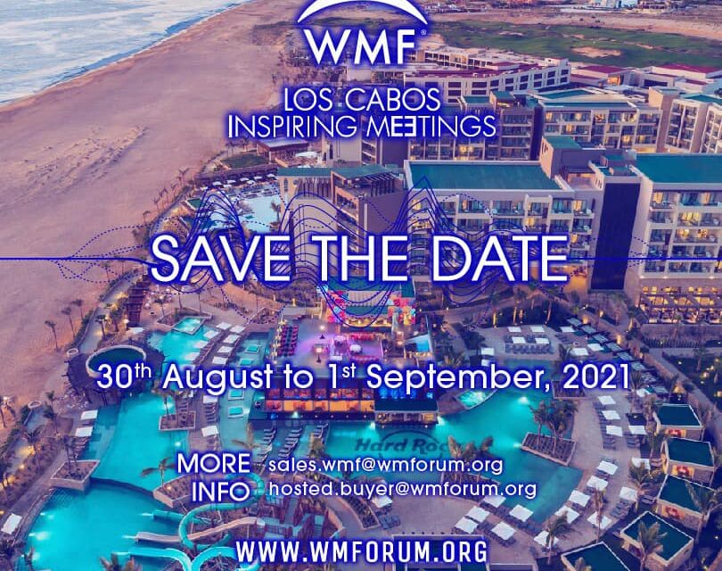 Listo el World Meetings Forum (WMF) Los Cabos. Del 29 de agosto al 1 de septiembre 2021.