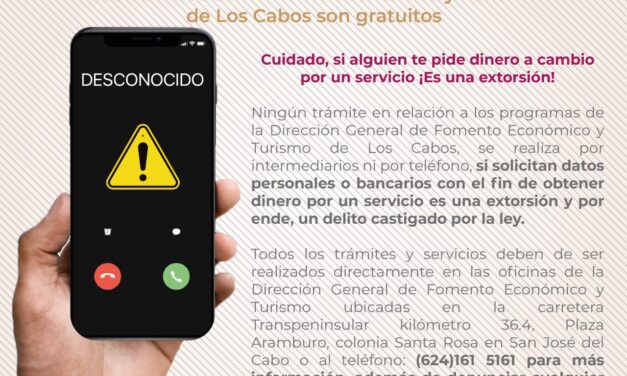 ¡No seas víctima de extorsión! los trámites de Fomento Económico y Turismo de Los Cabos son gratuitos