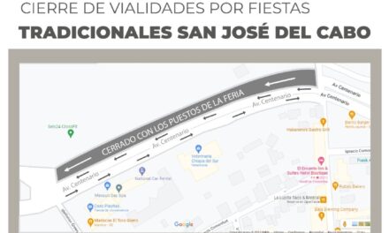 Gobierno Municipal anuncia cierre de vialidades por celebración de las Fiestas Tradicionales San José del Cabo 2022.